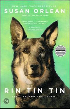 Rin Tin Tin: The Life and the Legend - Susan Orlean