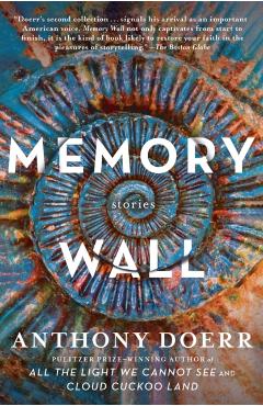 Memory Wall: Stories - Anthony Doerr