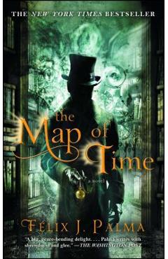 The Map of Time - F�lix J. Palma