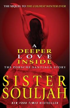 A Deeper Love Inside: The Porsche Santiaga Story - Sister Souljah