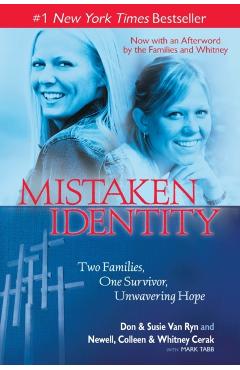 Mistaken Identity: Two Families, One Survivor, Unwavering Hope - Van Ryn