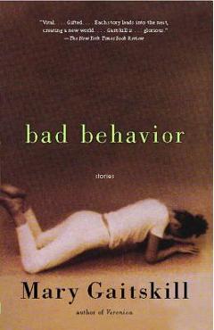 Bad Behavior: Stories - Mary Gaitskill