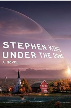 Under the Dome - Stephen King