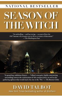 Season of the Witch: Enchantment, Terror, and Deliverance in the City of Love - David Talbot