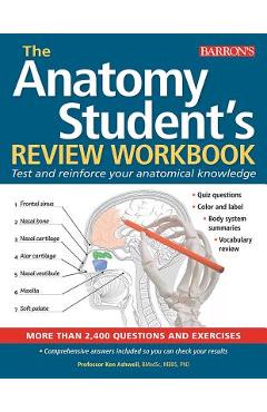 Anatomy Student\'s Review Workbook: Test and Reinforce Your Anatomical Knowledge - Ken Ashwell