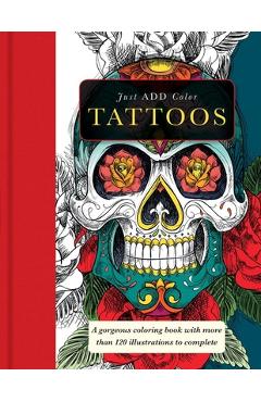 Tattoos: Gorgeous Coloring Books with More Than 120 Illustrations to Complete - Carlton Publishing Group