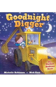 Goodnight Digger: The Perfect Bedtime Book! - Michelle Robinson