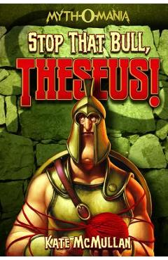 Stop That Bull, Theseus! - Kate Mcmullan