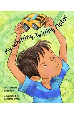 My Whirling Twirling Motor - Merriam Sarcia Saunders