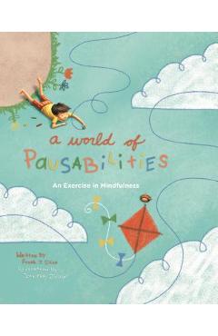 A World of Pausabilities: An Exercise in Mindfulness - Frank J. Sileo