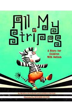 All My Stripes: A Story for Children with Autism - Shaina Rudolph