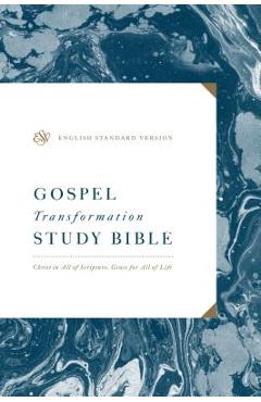 ESV Gospel Transformation Study Bible: Christ in All of Scripture, Grace for All of Life: Christ in All of Scripture, Grace for All of Life - Paul F. Zahl