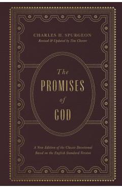 The Promises of God: A New Edition of the Classic Devotional Based on the English Standard Version - Charles H. Spurgeon
