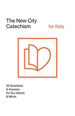 The New City Catechism for Kids: Children's Edition - Gospel Coalition