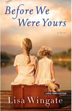 Before We Were Yours - Lisa Wingate