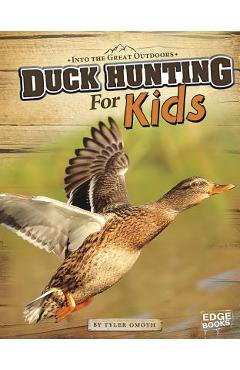 Duck Hunting for Kids - Tyler Dean Omoth