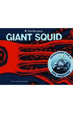 Giant Squid: Searching for a Sea Monster - Mary M. Cerullo