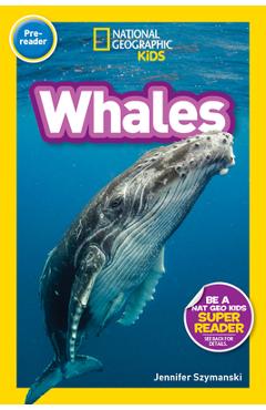 National Geographic Readers: Whales (Pre-Reader) - Jennifer Szymanski