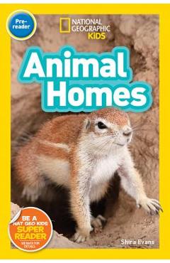 National Geographic Kids Readers: Animal Homes (Pre-Reader) - Shira Evans