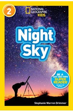 National Geographic Readers: Night Sky - Stephanie Warren Drimmer