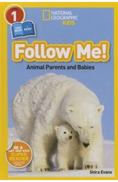 Follow Me!: Animal Parents and Babies - Shira Evans