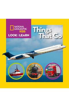 National geographic kids look and learn: things that go - national geographic kids