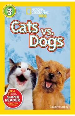 National Geographic Readers: Cats vs. Dogs - Elizabeth Carney