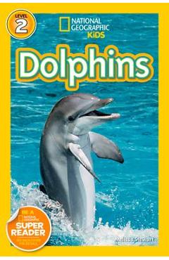National Geographic Readers: Dolphins - Melissa Stewart