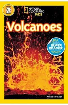 National Geographic Readers: Volcanoes! - Anne Schreiber