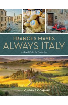 Frances Mayes Always Italy - Frances Mayes