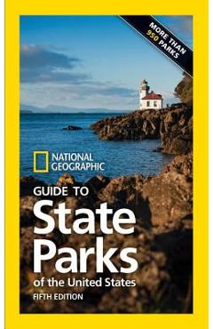 National Geographic Guide to State Parks of the United States, 5th Edition - National Geographic