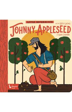 Little Naturalists Johnny Appleseed - Kate Coombs