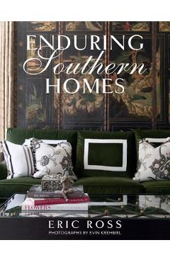 Enduring Southern Homes - Eric Ross