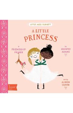 A Little Princess: A Babylit(r) Friendship Primer - Jennifer Adams
