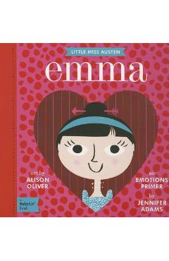 Emma: A Babylit(r) Emotions Primer - Jennifer Adams