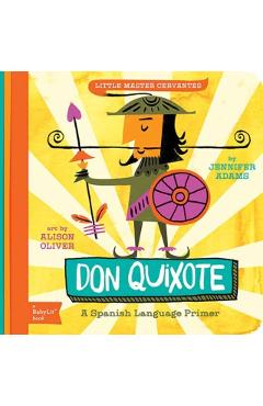 Don Quixote: A Babylit(r) Spanish Language Primer - Jennifer Adams