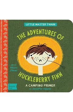 The Adventures of Huckleberry Finn: A Babylit(r) Camping Primer