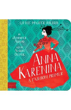 Anna Karenina: A Babylit(r) Fashion Primer - Jennifer Adams