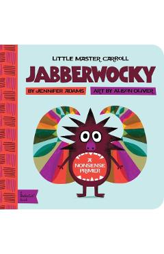 Jabberwocky: A Babylit(r) Nonsense Primer - Jennifer Adams