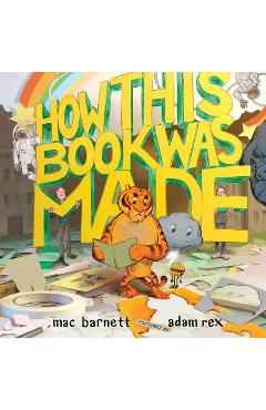 How This Book Was Made - Mac Barnett