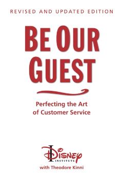 Be Our Guest (Revised and Updated Edition): Perfecting the Art of Customer Service - The Disney Institute