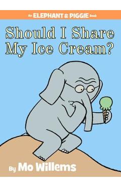 Should I Share My Ice Cream? - Mo Willems