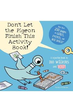 Don\'t Let the Pigeon Finish This Activity Book! (Pigeon Series) - Mo Willems