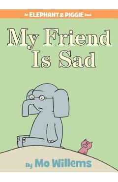 My friend is sad - mo willems