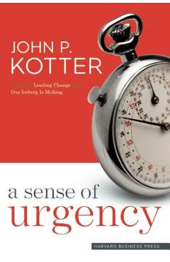 A Sense of Urgency - John P. Kotter