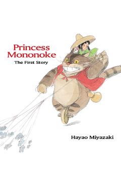 Princess Mononoke: The First Story - Hayao Miyazaki