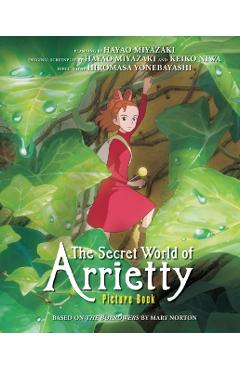 The Secret World of Arrietty Picture Book - Hiromasa Yonebayashi