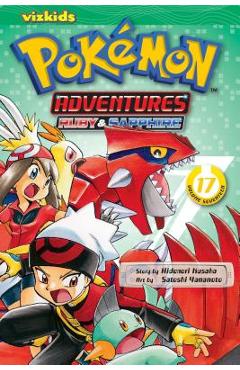 Pok�mon Adventures (Ruby and Sapphire), Vol. 17 - Hidenori Kusaka