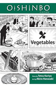 Oishinbo: Vegetables: a la Carte - Tetsu Kariya