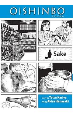Oishinbo: Sake: a la Carte - Tetsu Kariya
